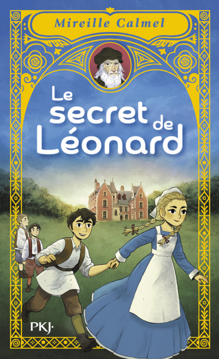 Le secret de Léonard - Mireille Calmel, Romain Mennetrier, Mireille Calmel, Romain Mennetrier - POCKET JEUNESSE