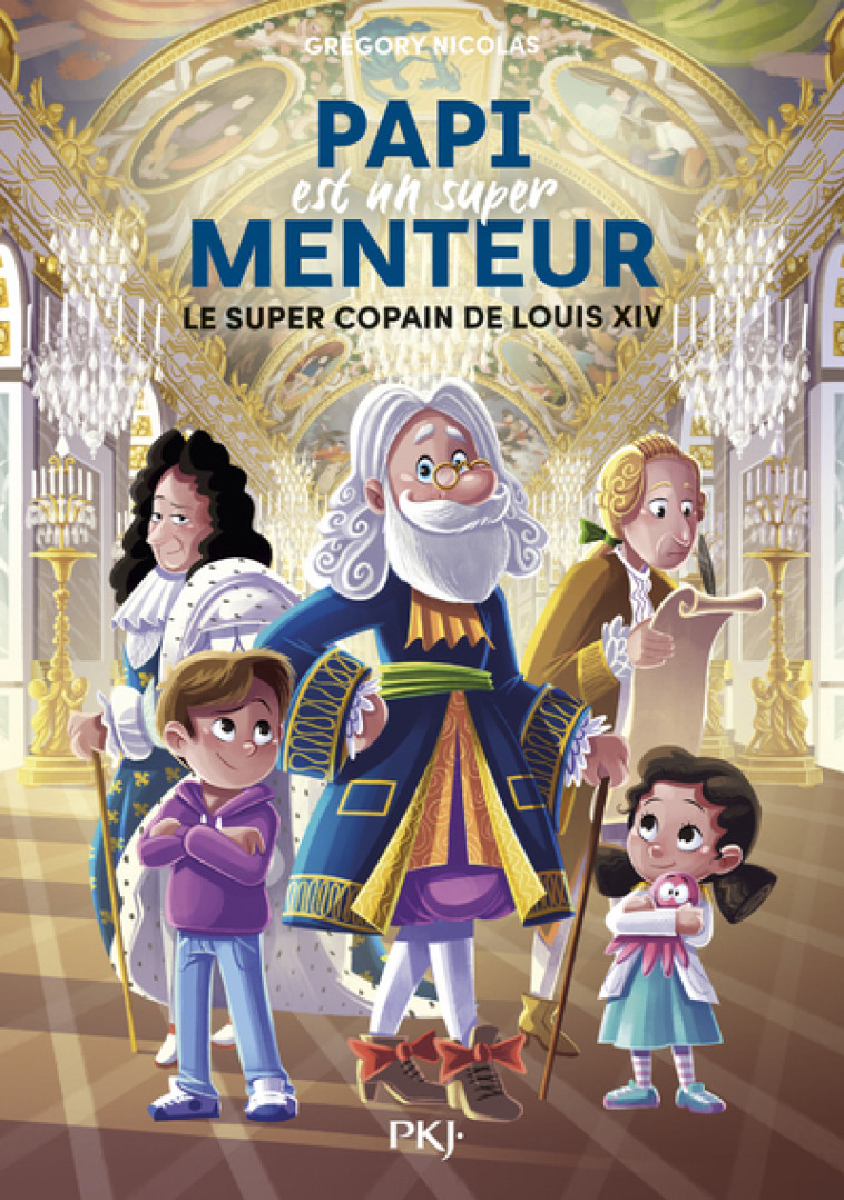 Papi est un super menteur - Tome 1 Le super copain de Louis XIV - Grégory Nicolas, Jérémy Parigi - POCKET JEUNESSE