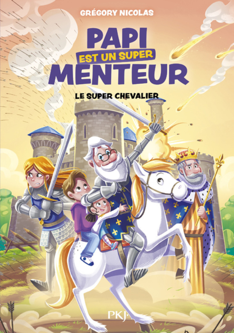 Papi est un super menteur - Tome 2 Le super chevalier - Grégory Nicolas, Jérémy Parigi, Grégory Nicolas, Jérémy Parigi - POCKET JEUNESSE