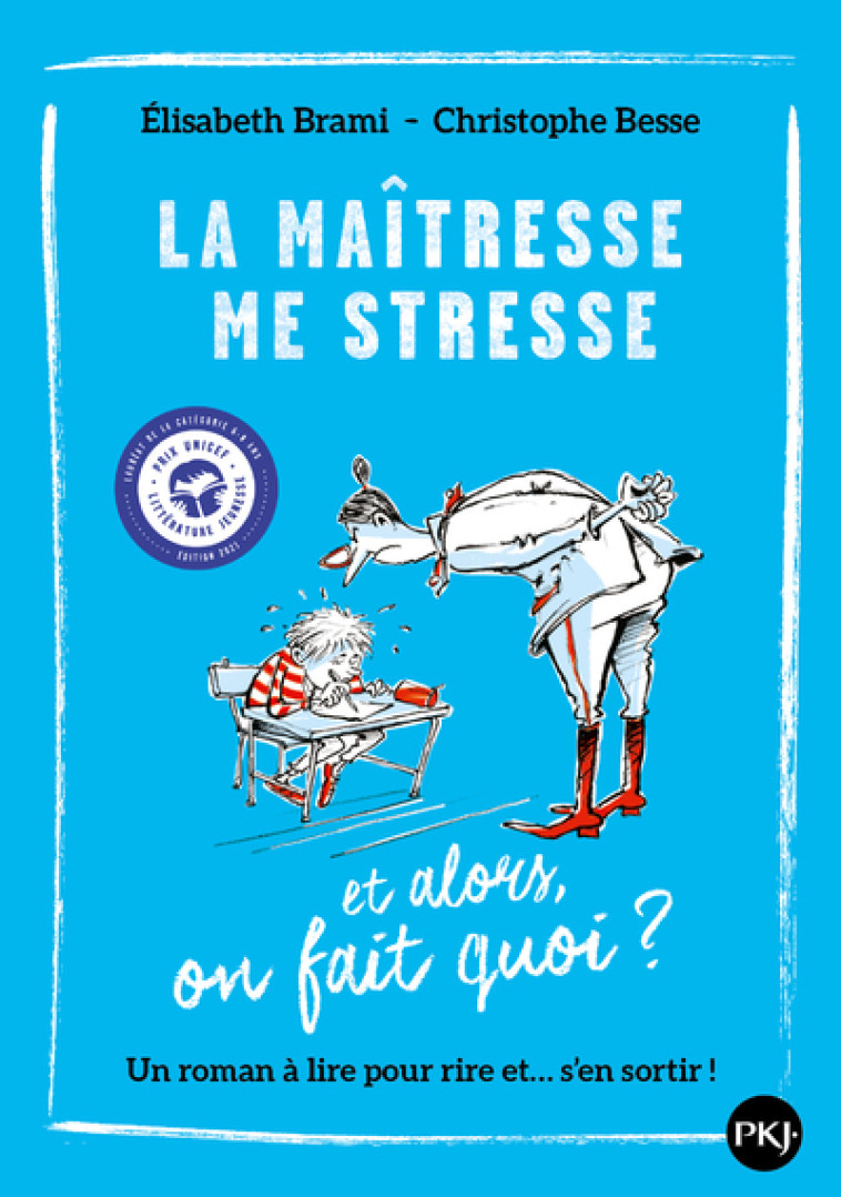 La maîtresse me stresse... et alors, on fait quoi ? - Élisabeth Brami, Christophe Besse, Élisabeth Brami, Christophe Besse - POCKET JEUNESSE