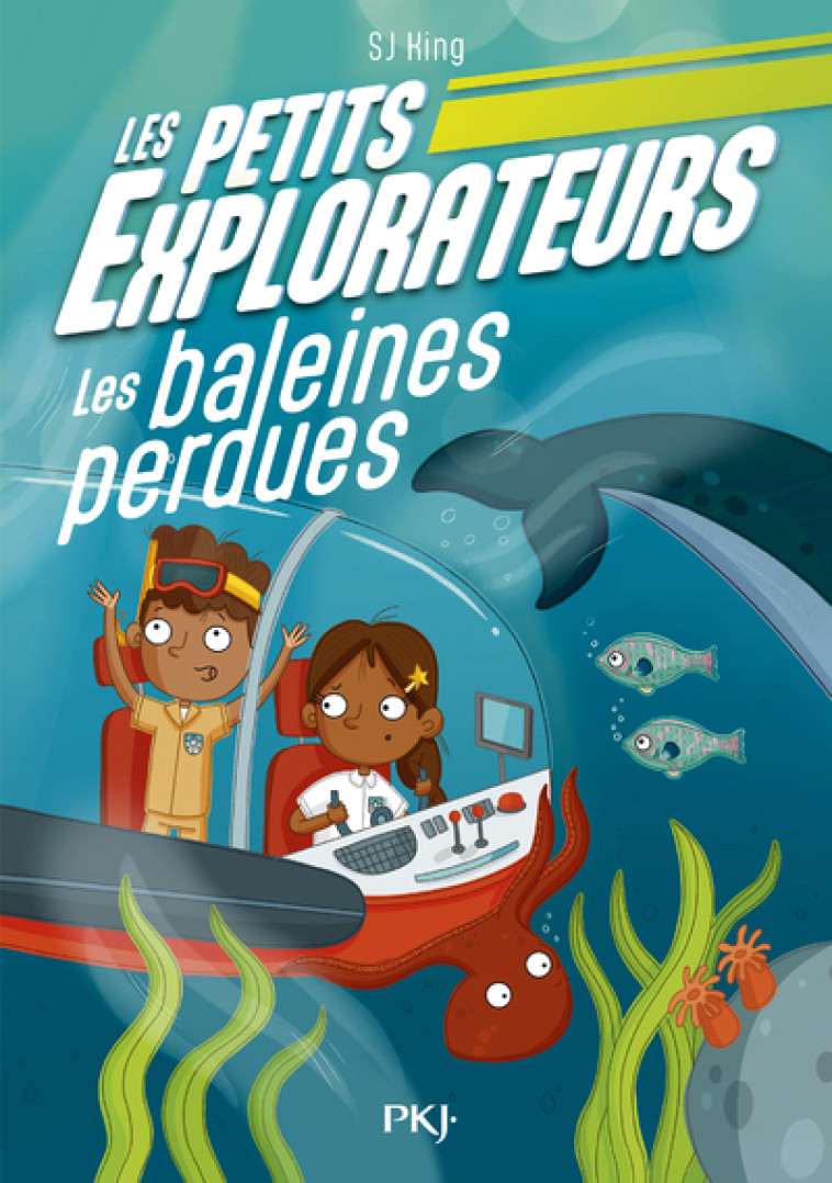 Les Petits Explorateurs - Tome 01 Les baleines perdues - SJ King, Ellie O'Shea, Virginie Cantin - POCKET JEUNESSE