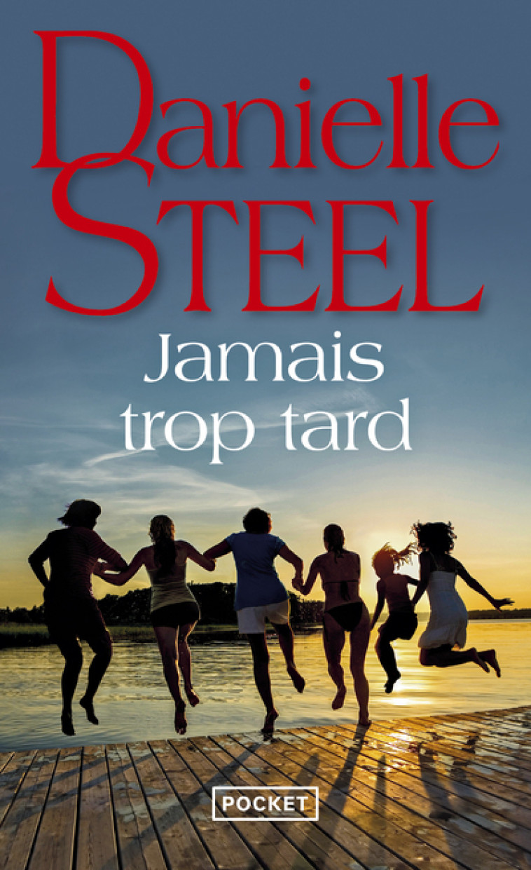 Jamais trop tard - Danielle Steel, Marion Roman - POCKET