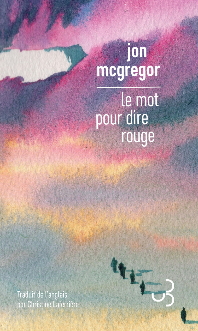 Le mot pour dire rouge - Jon McGregor, Christine Laferrière - BOURGOIS