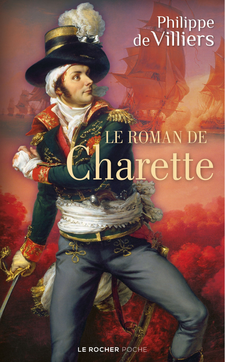 Le roman de Charette - Philippe de Villiers - DU ROCHER