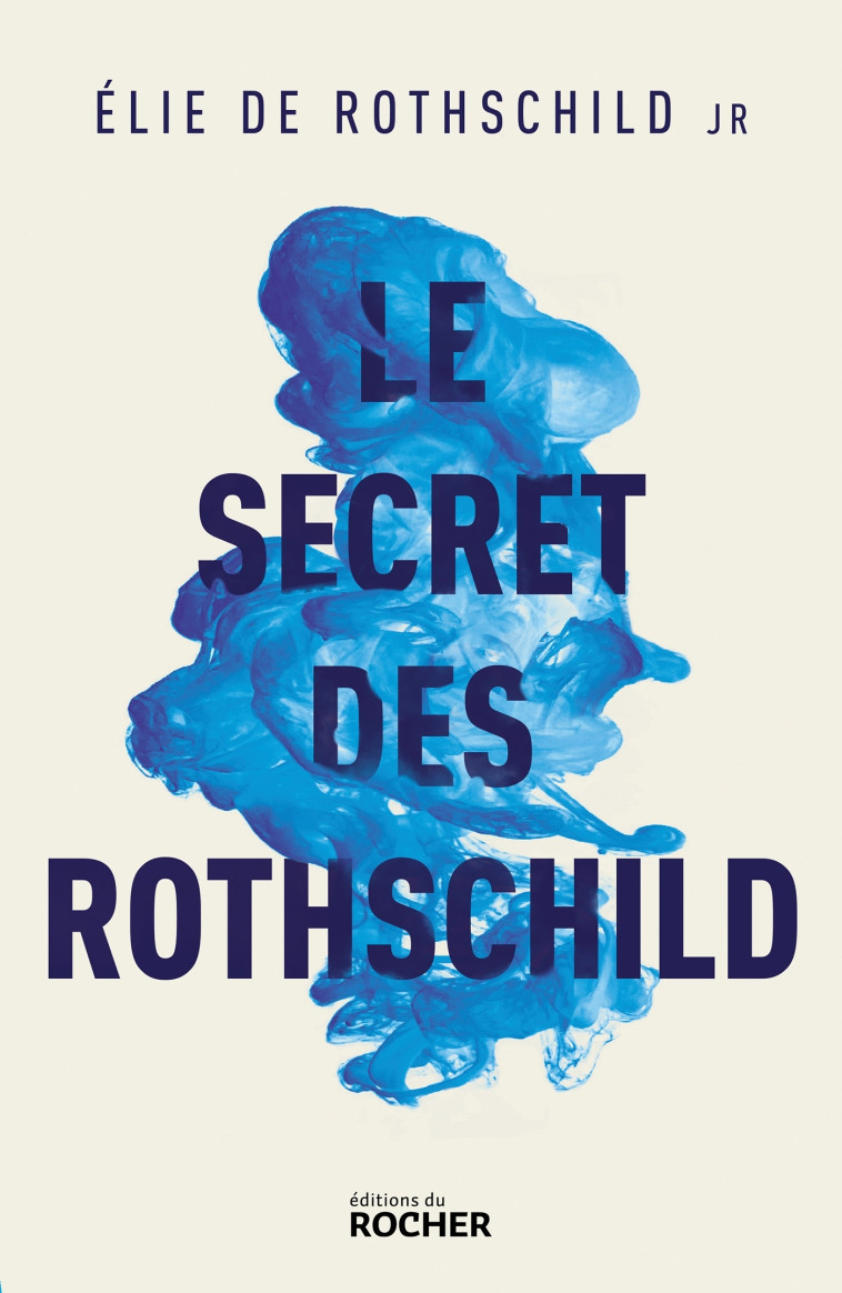 Le Secret des Rothschild - Elie de Rothschild - DU ROCHER