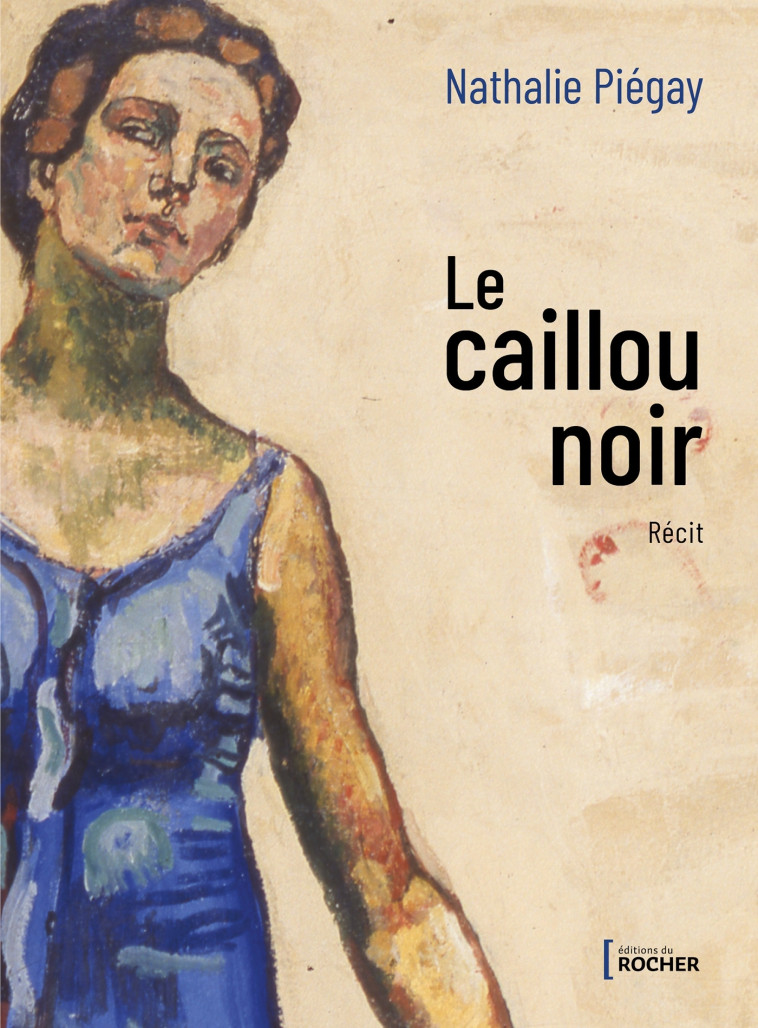 Le caillou noir - Nathalie Piégay - DU ROCHER