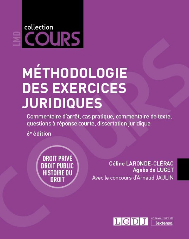 Méthodologie des exercices juridiques - Céline Laronde-Clérac, Arnaud Jaulin, Agnès de Luget - LGDJ