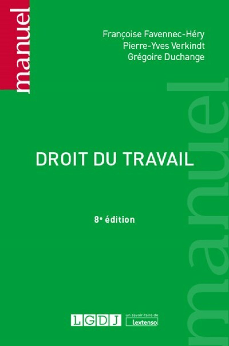 Droit du travail - Grégoire Duchange, Françoise Favennec-Hery, Pierre-Yves Verkindt - LGDJ