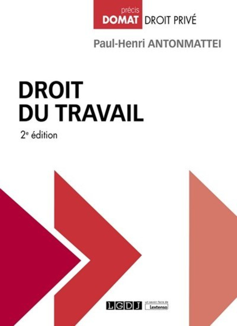 Droit du travail - Paul-Henri Antonmattei - LGDJ