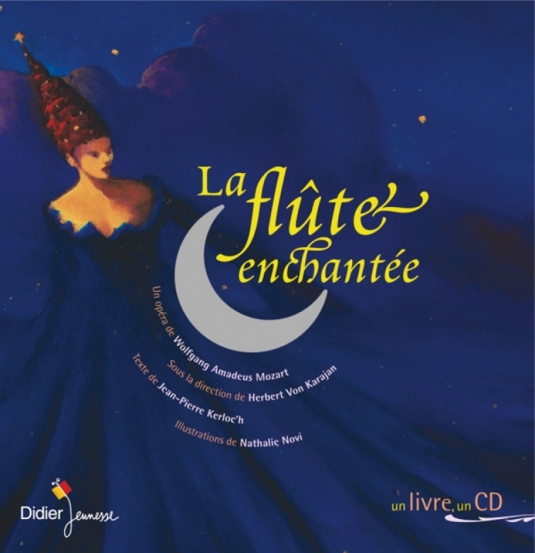 La flûte enchantée - Jean-Pierre Kerloc'h, Mozart Mozart, Wiener Philarmoniker Wiener Philarmoniker, Herbert Karajan, Wolfgang Amadeus Mozart,  Wiener Philarmoniker - DIDIER JEUNESSE