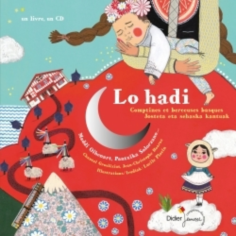 Lo hadi, Comptines et berceuses basques - Chantal Grosleziat, Jean-Christophe Hoarau, Lucile Placin - DIDIER JEUNESSE