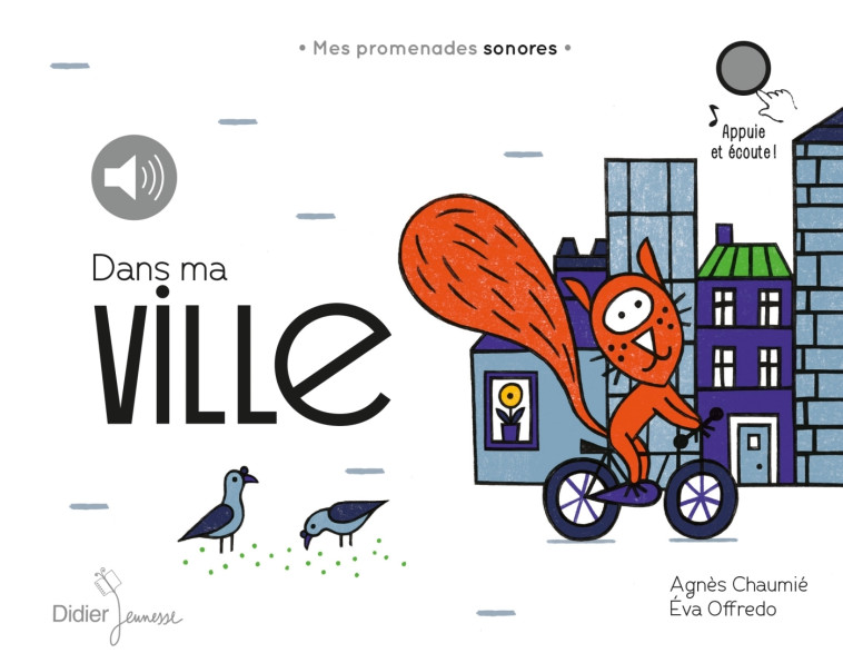 Dans ma ville - Agnès CHAUMIÉ, Eva Offredo - DIDIER JEUNESSE