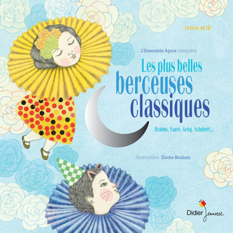 LES PLUS BELLES BERCEUSES CLASSIQUES - David Pastor,  , Sergio Menozi, Élodie Nouhen - DIDIER JEUNESSE