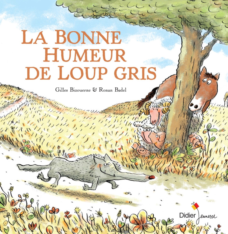 La bonne humeur de Loup gris - Gilles Bizouerne, Ronan Badel - DIDIER JEUNESSE