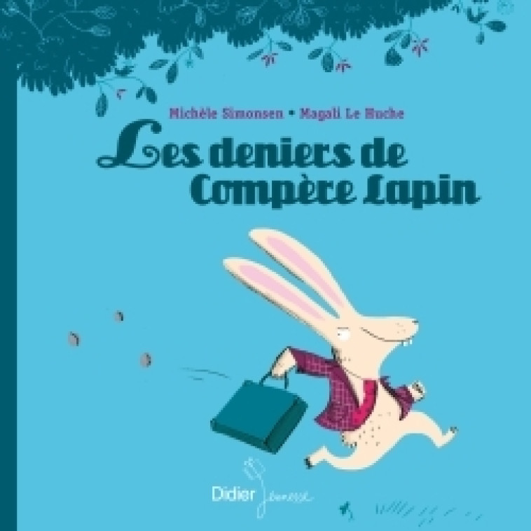 Les Deniers de Compère Lapin - poche - Michèle Simonsen, Magali Le Huche - DIDIER JEUNESSE