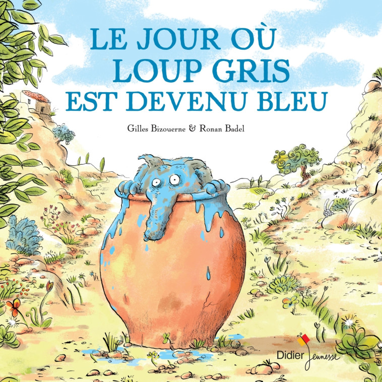 Le Jour où Loup Gris est devenu bleu - Gilles Bizouerne, Ronan Badel - DIDIER JEUNESSE