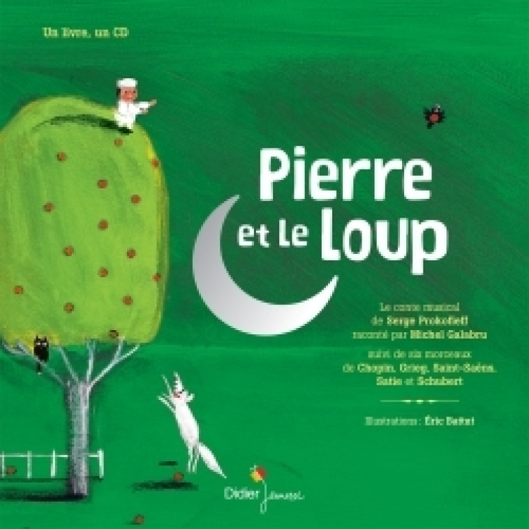 Pierre et le loup (version enrichie) - Serge Prokofieff, Éric Battut, Michel Galabru - DIDIER JEUNESSE