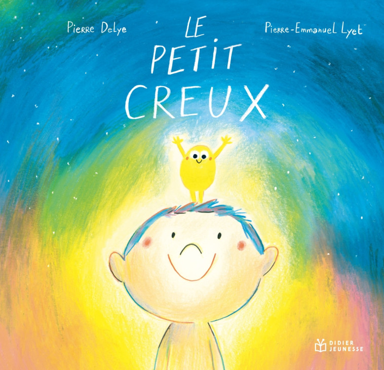 Le petit creux - Pierre Delye, Pierre-Emmanuel Lyet - DIDIER JEUNESSE