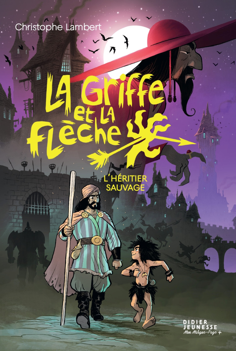 La Griffe et la flèche, tome 1 - L'héritier sauvage - Christophe Lambert, Florent Sacré - DIDIER JEUNESSE