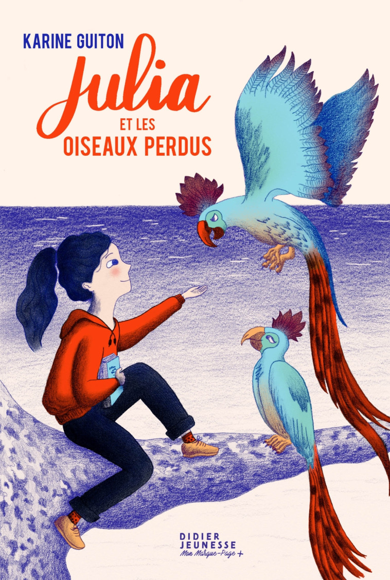 Julia et les oiseaux perdus - Florie Briand, Karine Guiton - DIDIER JEUNESSE