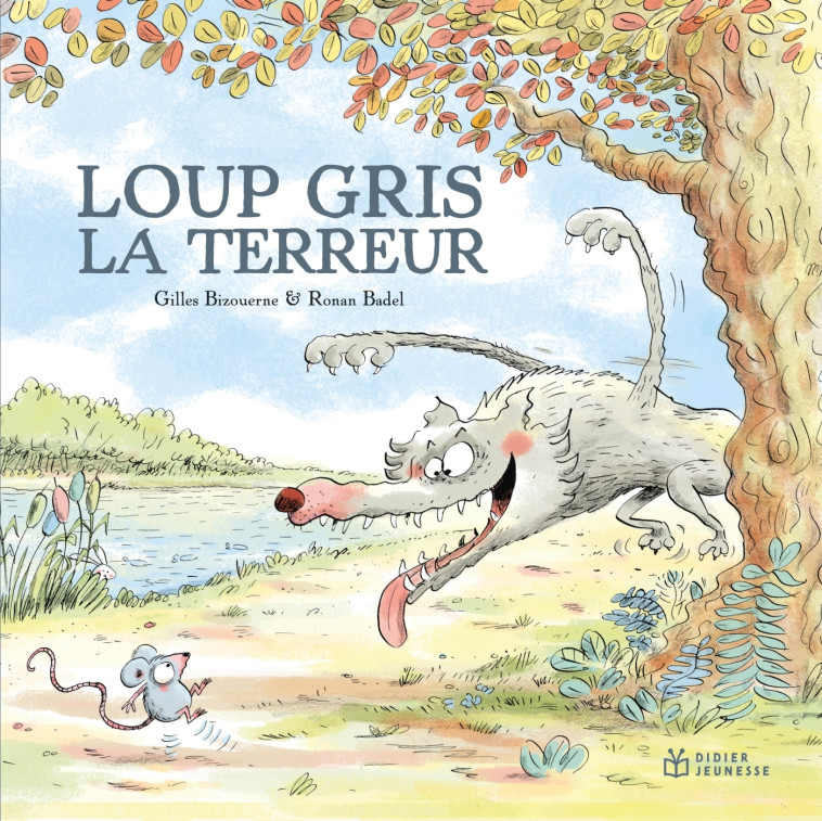 Loup gris la terreur - Gilles Bizouerne, Ronan Badel - DIDIER JEUNESSE