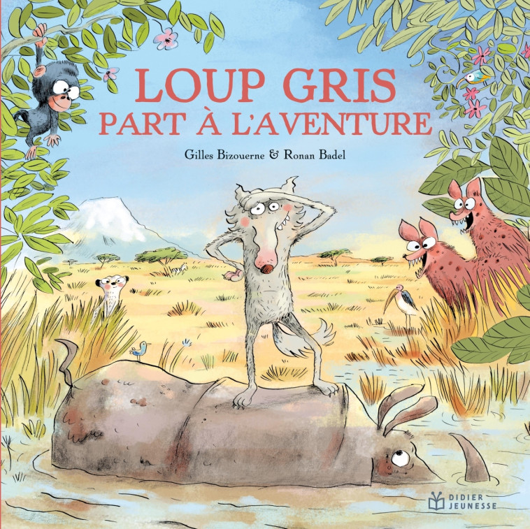 Loup gris part à l'aventure - Gilles Bizouerne, Ronan Badel - DIDIER JEUNESSE