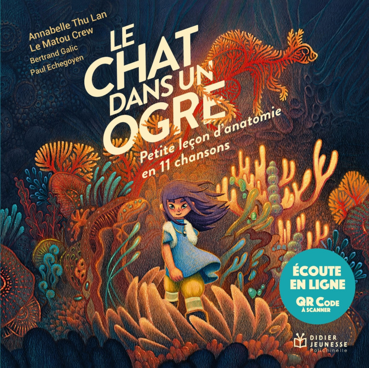 Le chat dans un ogre, Petite leçon d'anatomie en 11 chansons - écoute en ligne - Annabelle Thu Lan, Bertrand Galic, Paul Echegoyen, Catherine Pallaro, Le Matou Crew Le Matou Crew - DIDIER JEUNESSE