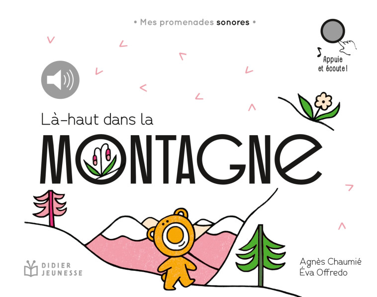 Là-haut, dans la montagne - Agnès CHAUMIÉ, Eva Offredo, Agnès CHAUMIÉ, Eva Offredo - DIDIER JEUNESSE