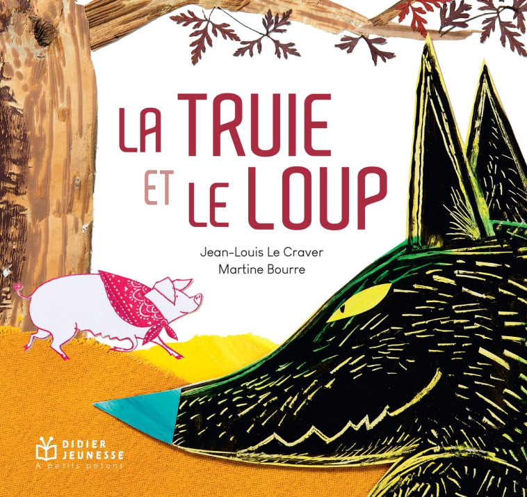 La Truie et le loup - relook - Jean-Louis Le Craver, Martine Bourre, Céline Murcier - DIDIER JEUNESSE