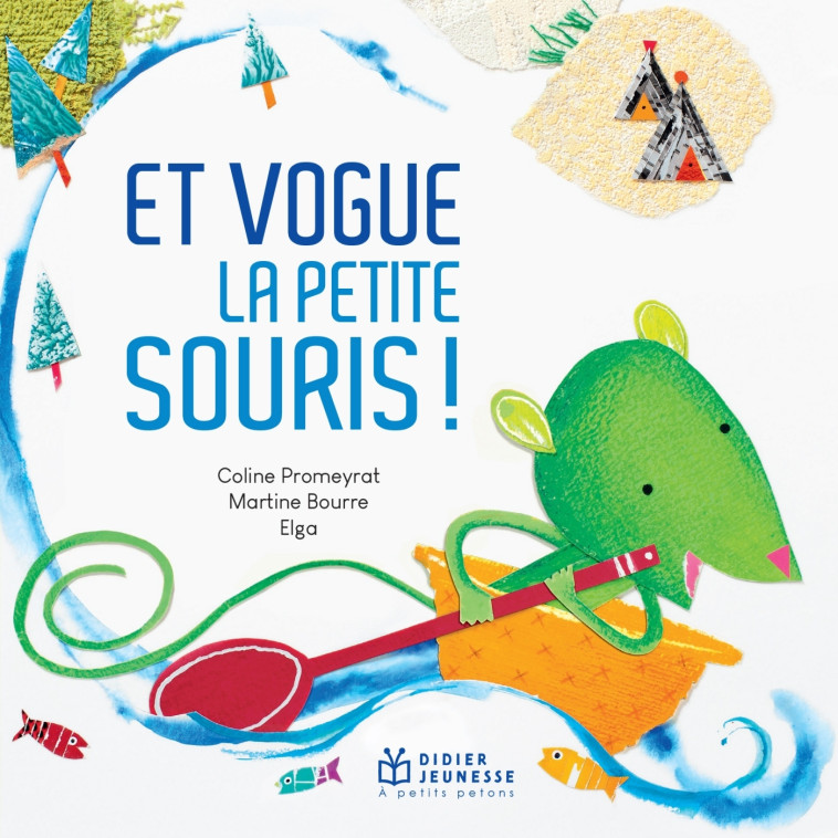 Et vogue la petite souris - poche - Coline Promeyrat, Martine Bourre, Elga Elga,  Elga - DIDIER JEUNESSE