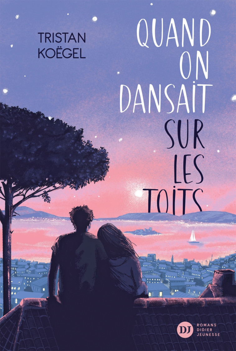 Quand on dansait sur les toits - Tristan Koëgel, Louise Billyard - DIDIER JEUNESSE