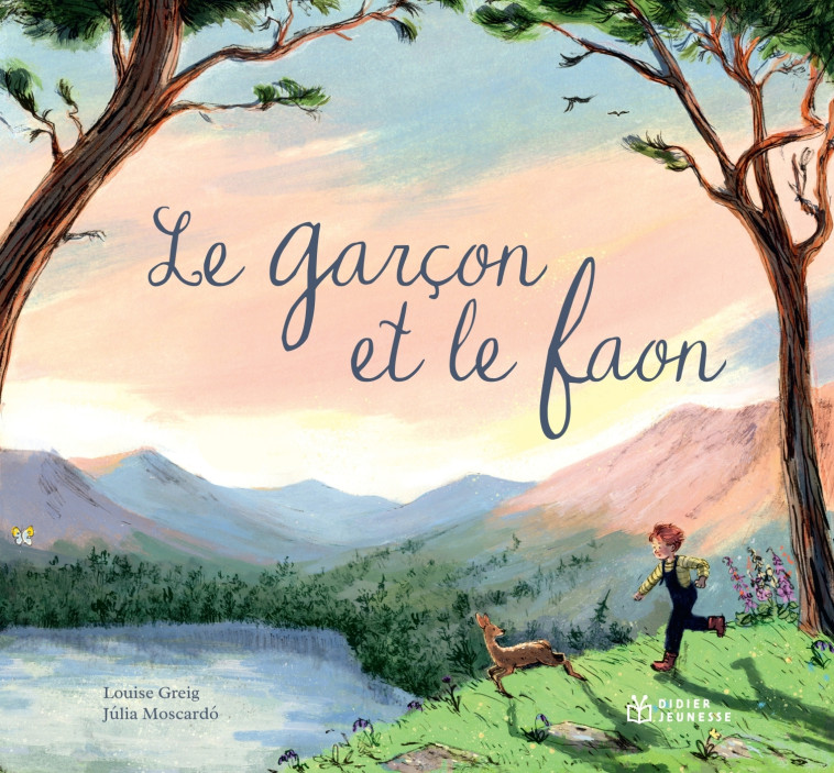 Le Garçon et le faon - Louise Greig, Julia Moscardo - DIDIER JEUNESSE