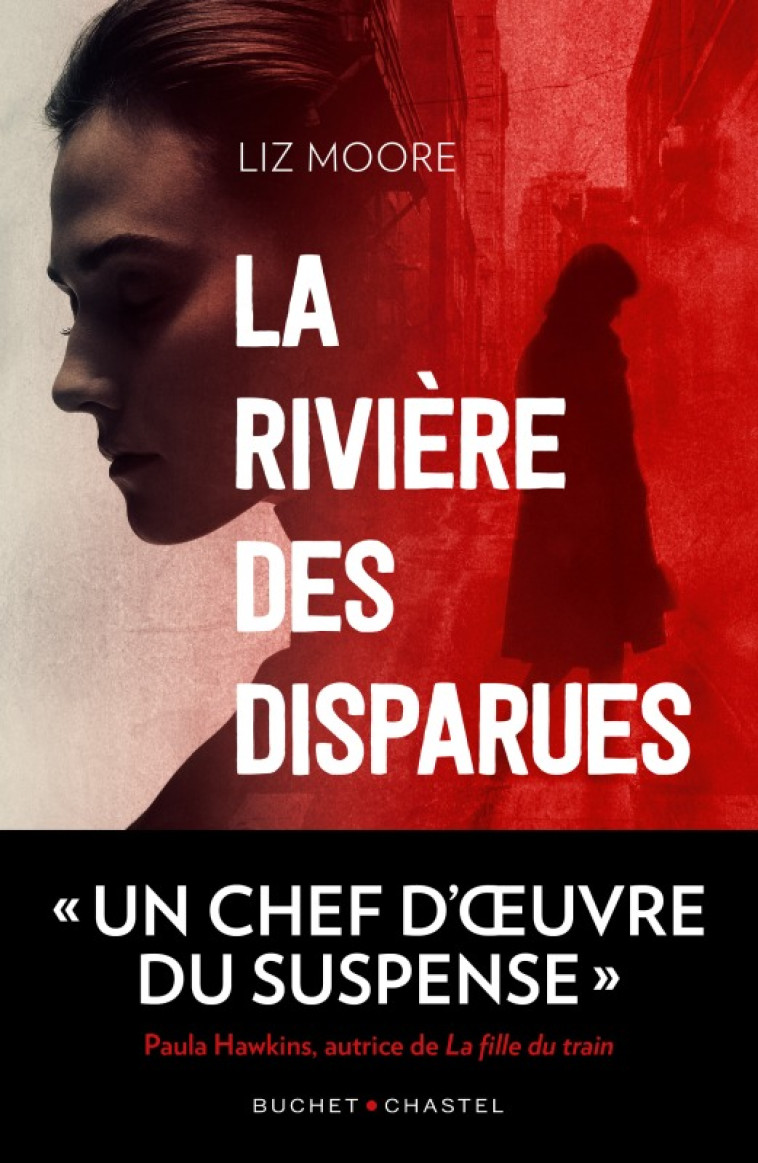 La rivière des disparues - Liz Moore - BUCHET CHASTEL