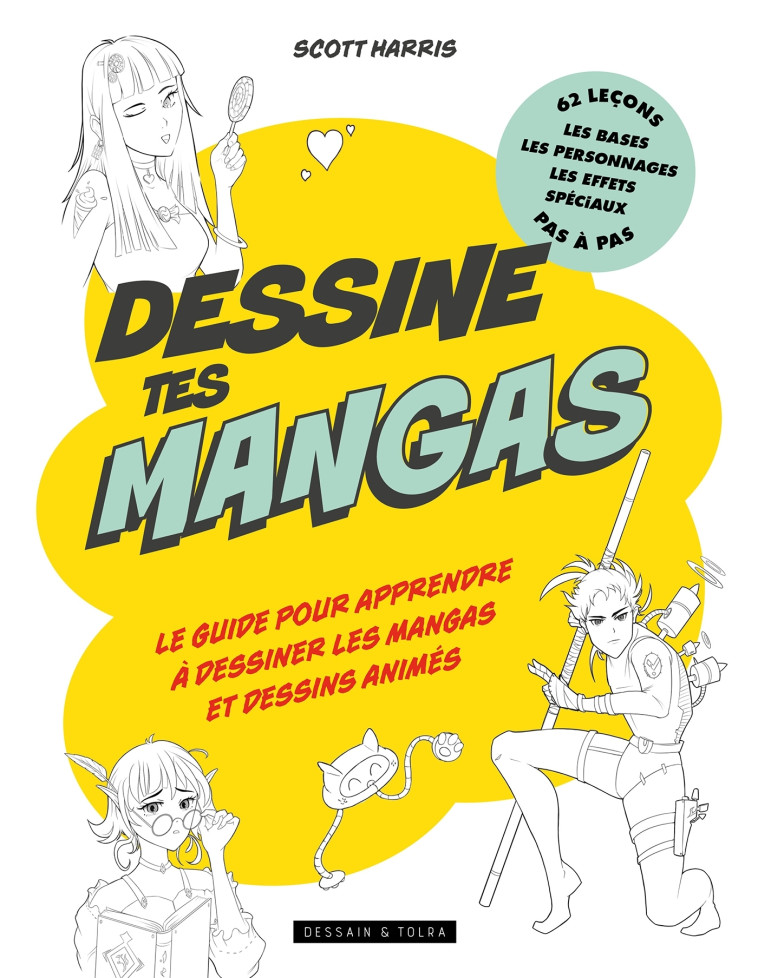 Dessine tes mangas - Scott Harris Scott Harris - DESSAIN TOLRA