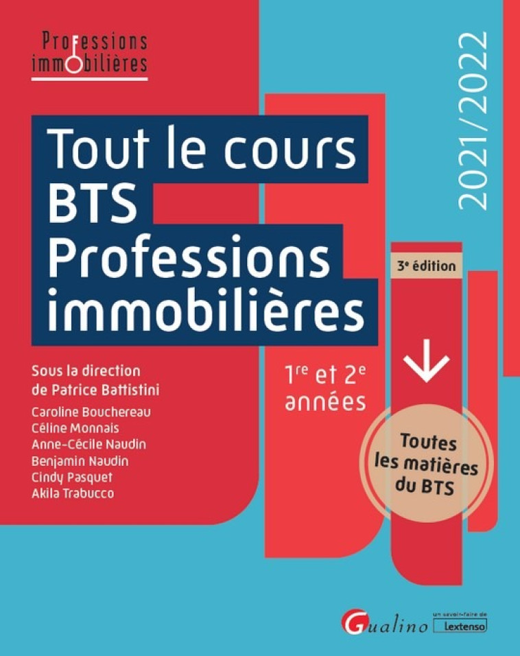 Tout le cours BTS Professions immobilières - Cindy Pasquet, Caroline Bouchereau, Benjamin Naudin, Anne-Cécile Naudin, Céline Monnais, Akila Trabucco, Patrice Battistini - GUALINO