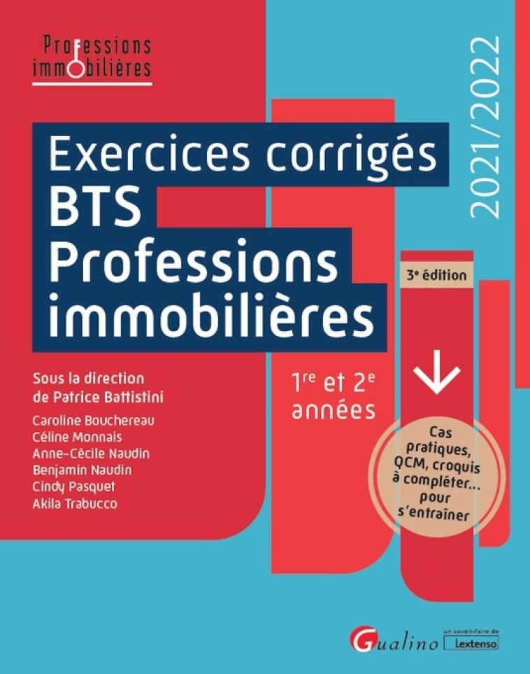 Exercices corrigés BTS Professions immobilières - Cindy Pasquet, Caroline Bouchereau, Benjamin Naudin, Anne-Cécile Naudin, Céline Monnais, Akila Trabucco, Patrice Battistini - GUALINO