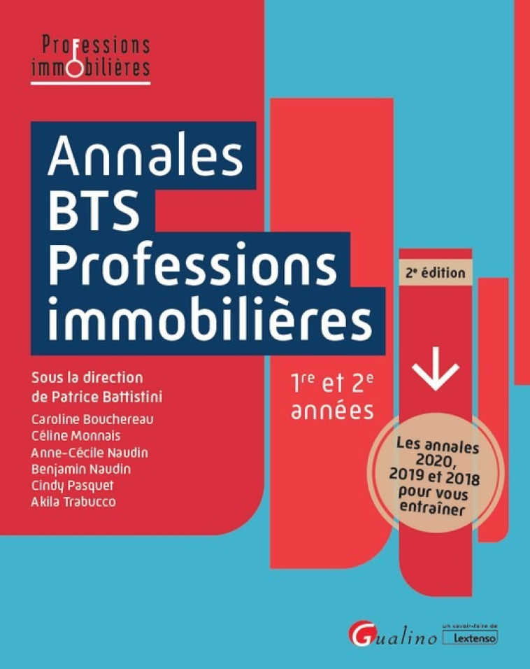 Annales BTS - Professions immobilières - Cindy Pasquet, Caroline Bouchereau, Benjamin Naudin, Anne-Cécile Naudin, Céline Monnais, Akila Trabucco, Patrice Battistini - GUALINO