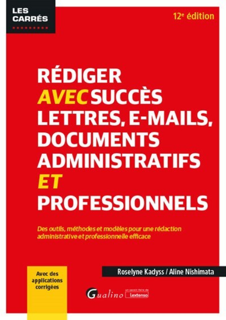 Rédiger avec succès lettres, e-mail, documents administratifs et professionnels - Aline Nishimata, Roselyne Kadyss - GUALINO