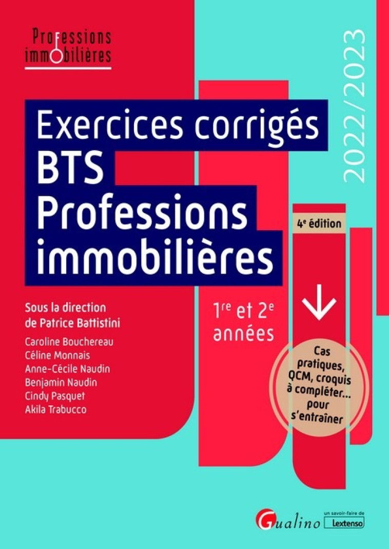 Exercices corrigés BTS Professions immobilières - Evelyne Bezy, Cindy Pasquet, Benjamin Naudin, Anne-Cécile Naudin, Akila Trabucco, Céline Monnais, Patrice Battistini - GUALINO