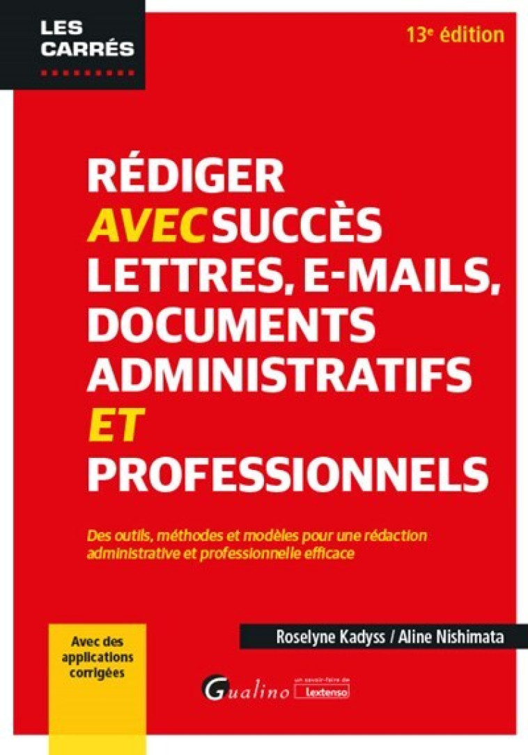 Rédiger avec succès lettres, e-mail, documents administratifs et professionnels - Aline Nishimata, Roselyne Kadyss - GUALINO