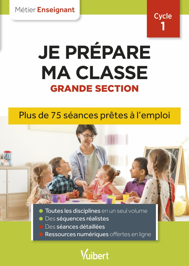 Professeur des écoles - Je prépare ma classe de Grande Section - Cycle 1 - Marc Loison, Valérie Bouquillon-Sadaune, Danièle Adad, Marianne CARON, Nadine DEJAIGHER, Virginie DUQUENOY, Virginie LAMBADARIS, Martine PAWLAK, Eve Santhune, Cyrielle SCICCHITANO,