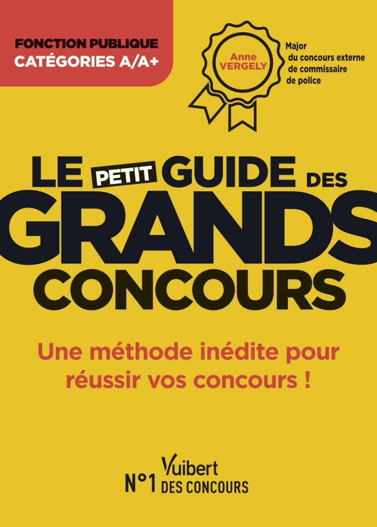 Le petit guide des grands concours - Fonction publique - Catégories A et A+ - Anne Vergely - VUIBERT