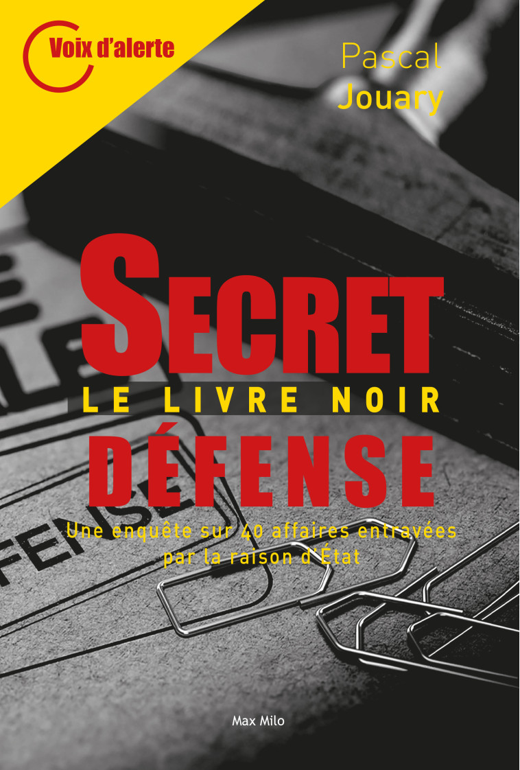 Secret défense - Le livre noir - Pascal Jouary - MAX MILO