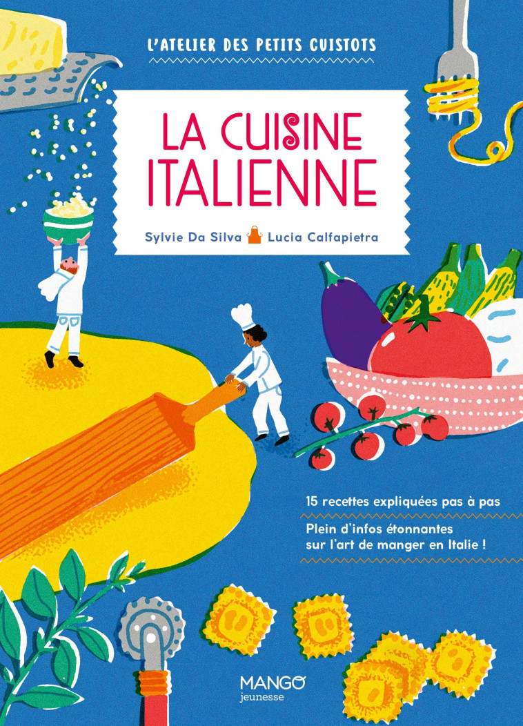 La cuisine italienne - Sylvie Da Silva, Lucia Calfapietra - MANGO