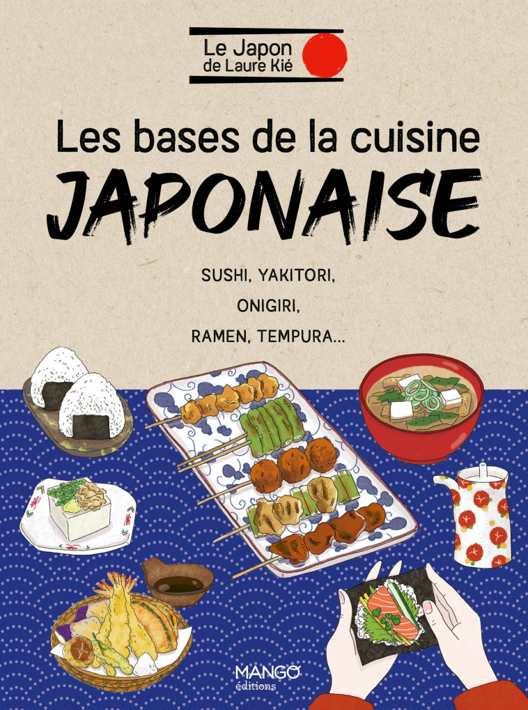 Les bases de la cuisine japonaise - Laure Kié, HARUNA KISHI - MANGO