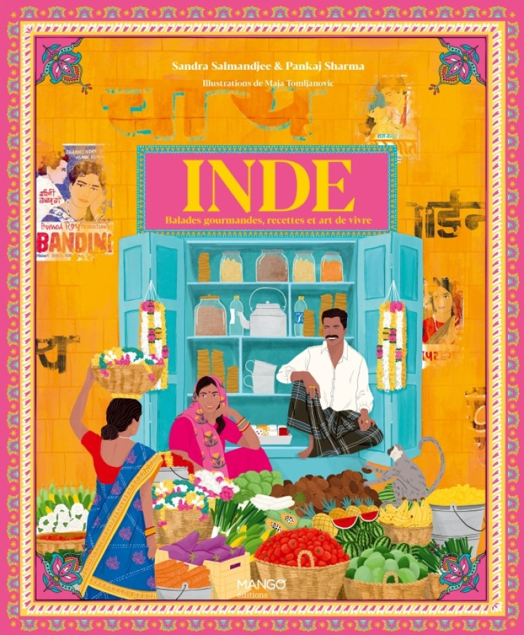 Inde Balades gourmandes, recettes et art de vivre - Sharma Pankaj, Sandra Salmandjee - MANGO