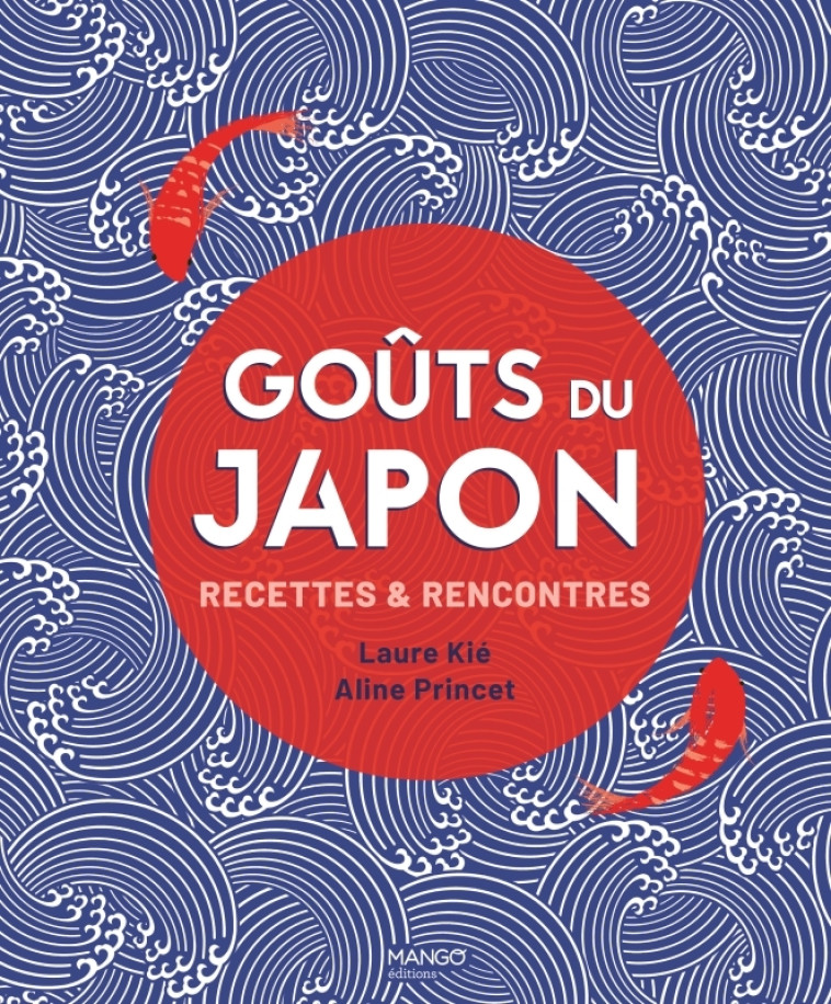 Goûts du Japon - Laure Kié, Aline Princet - MANGO