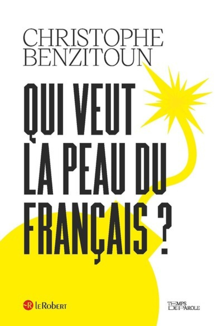 Qui veut la peau du français ? - Christophe Benzitoun - LE ROBERT