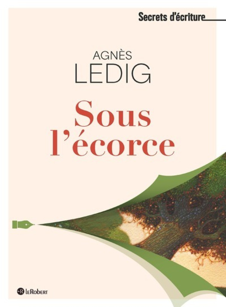 Sous l'écorce - Agnès Ledig - LE ROBERT