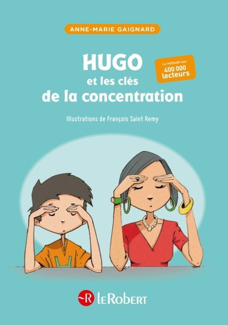 hugo et les clés de la concentration - Anne-Marie Gaignard, François Saint Remy - LE ROBERT